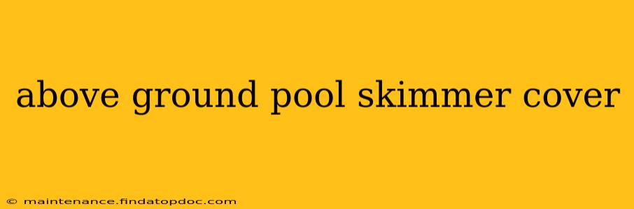 above ground pool skimmer cover
