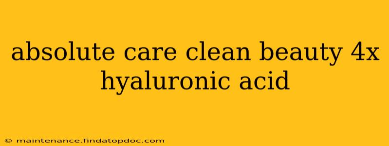 absolute care clean beauty 4x hyaluronic acid