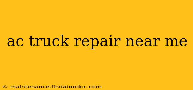 ac truck repair near me