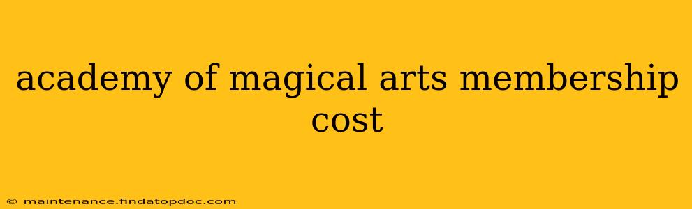 academy of magical arts membership cost