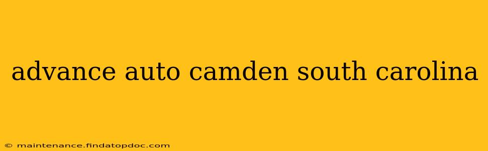 advance auto camden south carolina