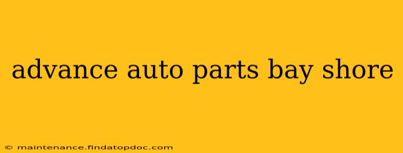 advance auto parts bay shore