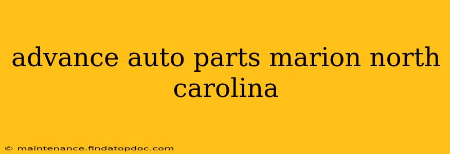 advance auto parts marion north carolina