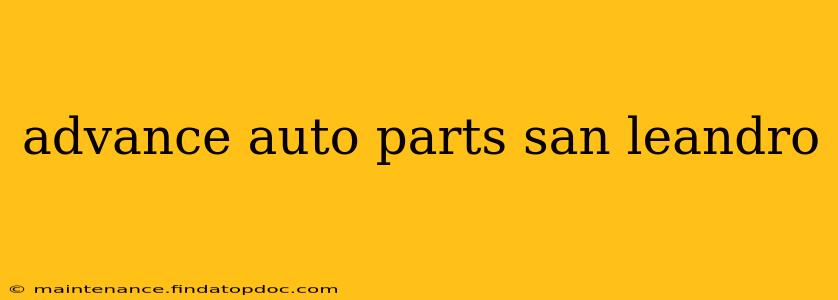 advance auto parts san leandro