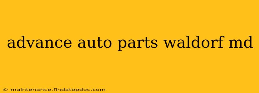 advance auto parts waldorf md