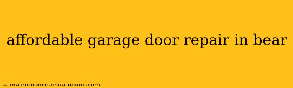 affordable garage door repair in bear