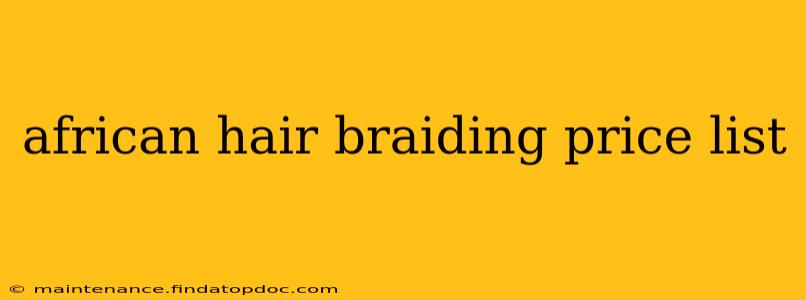 african hair braiding price list