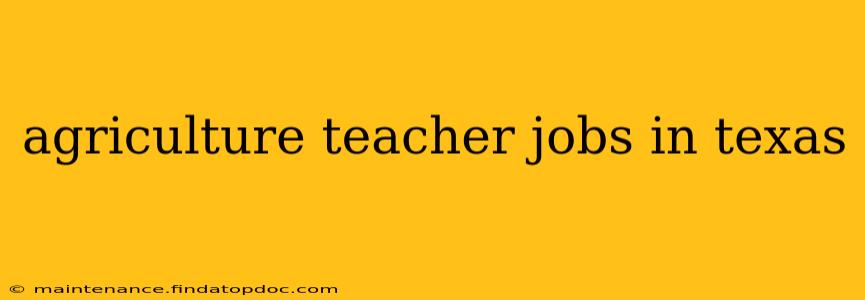agriculture teacher jobs in texas
