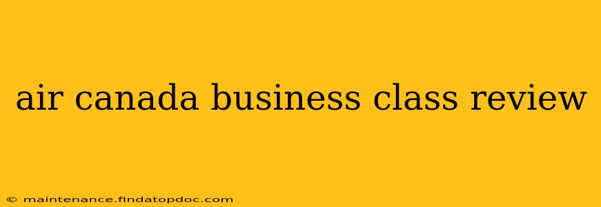 air canada business class review