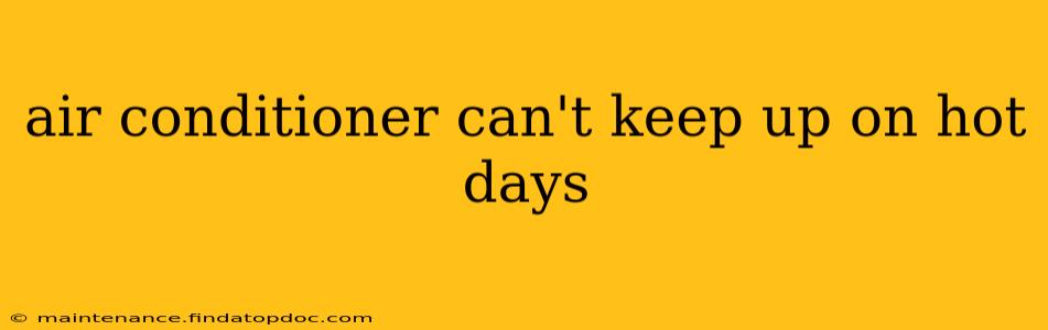 air conditioner can't keep up on hot days