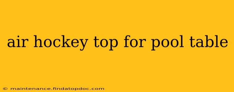 air hockey top for pool table
