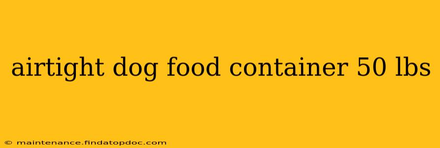 airtight dog food container 50 lbs