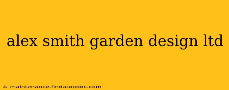 alex smith garden design ltd