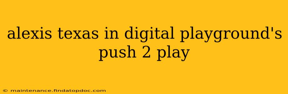 alexis texas in digital playground's push 2 play