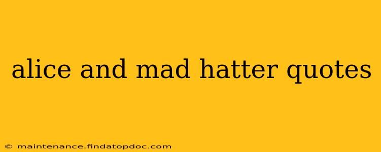 alice and mad hatter quotes