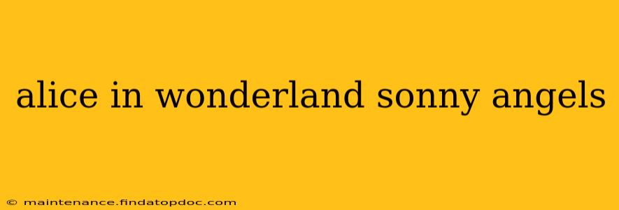 alice in wonderland sonny angels