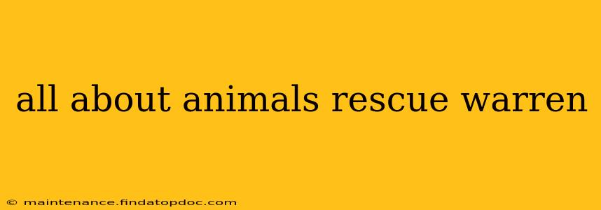 all about animals rescue warren