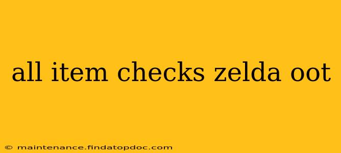 all item checks zelda oot