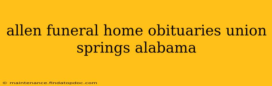 allen funeral home obituaries union springs alabama