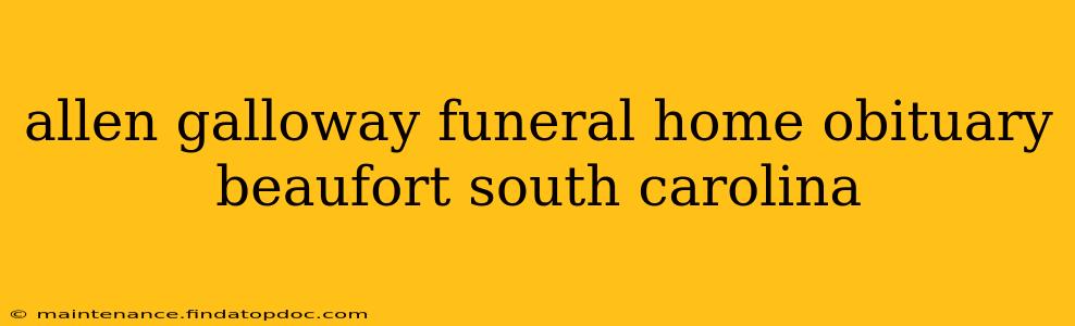 allen galloway funeral home obituary beaufort south carolina