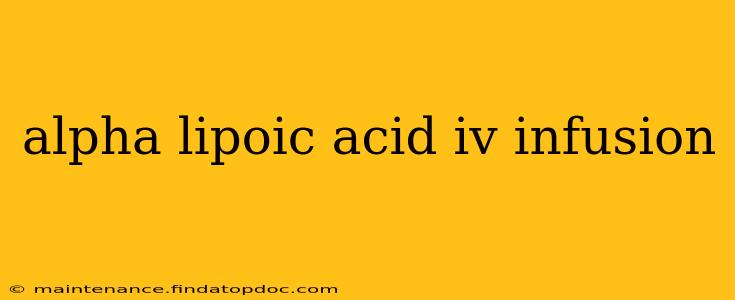 alpha lipoic acid iv infusion