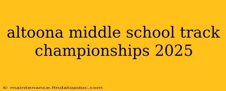 altoona middle school track championships 2025
