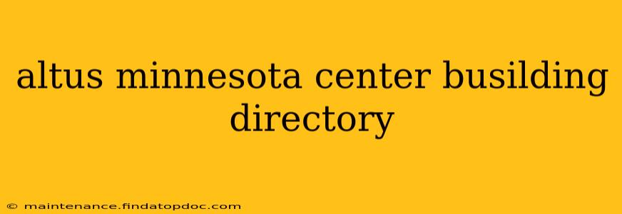 altus minnesota center busilding directory