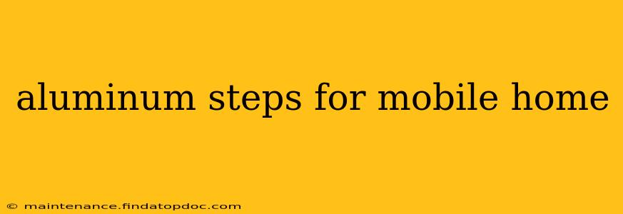 aluminum steps for mobile home