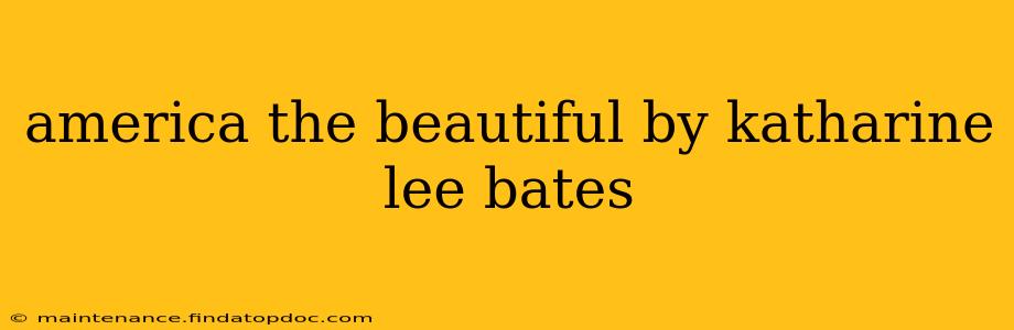 america the beautiful by katharine lee bates