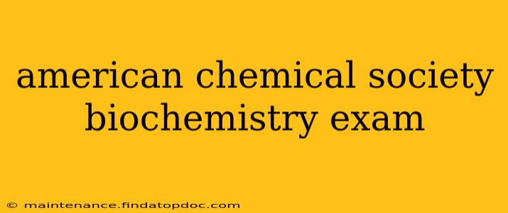 american chemical society biochemistry exam