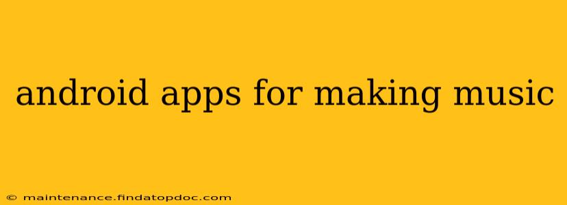 android apps for making music