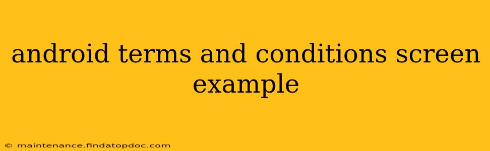 android terms and conditions screen example