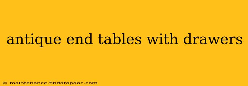 antique end tables with drawers