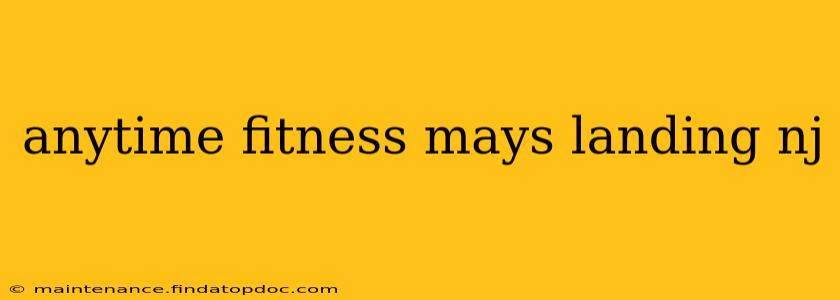 anytime fitness mays landing nj