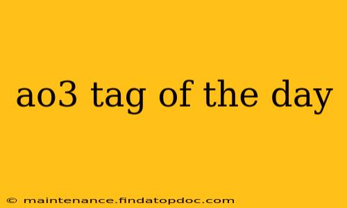 ao3 tag of the day