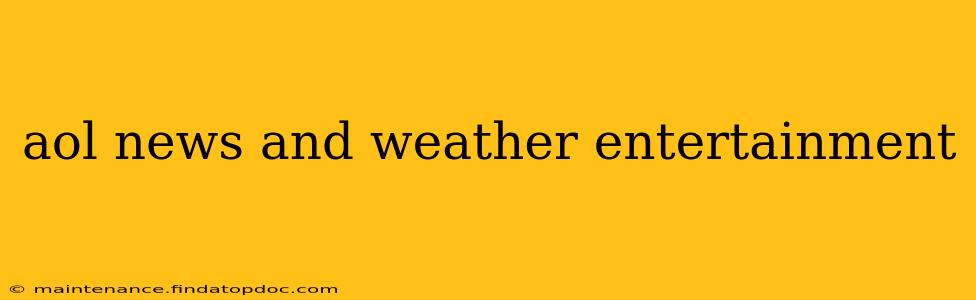aol news and weather entertainment