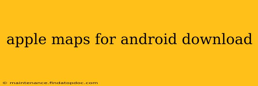 apple maps for android download
