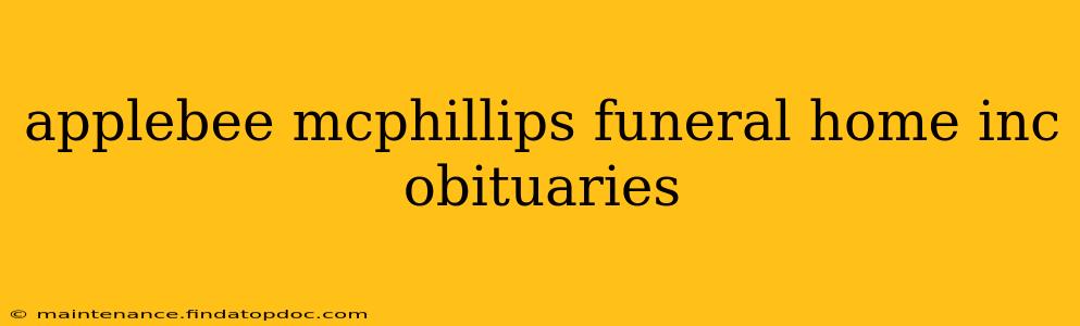 applebee mcphillips funeral home inc obituaries