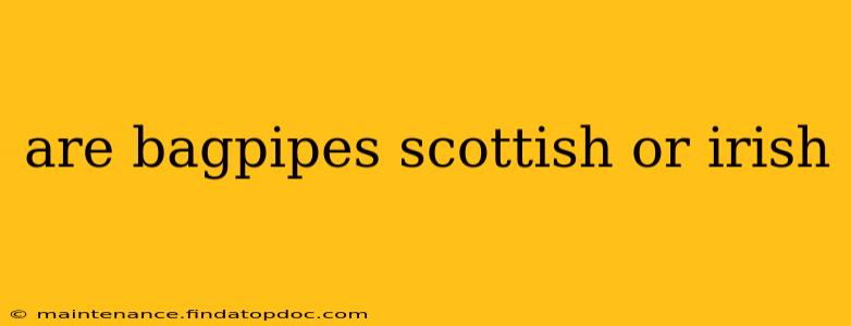 are bagpipes scottish or irish