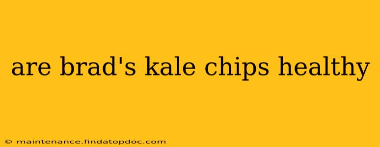 are brad's kale chips healthy
