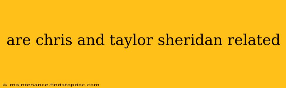 are chris and taylor sheridan related