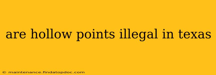 are hollow points illegal in texas