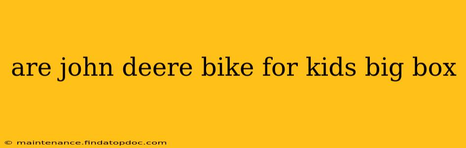 are john deere bike for kids big box