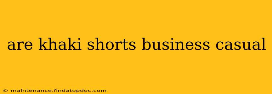 are khaki shorts business casual