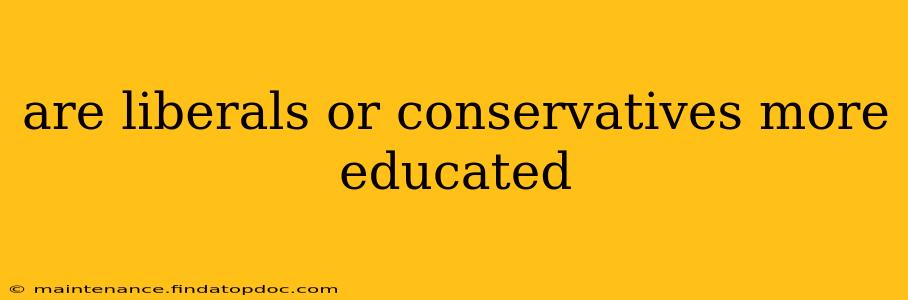 are liberals or conservatives more educated