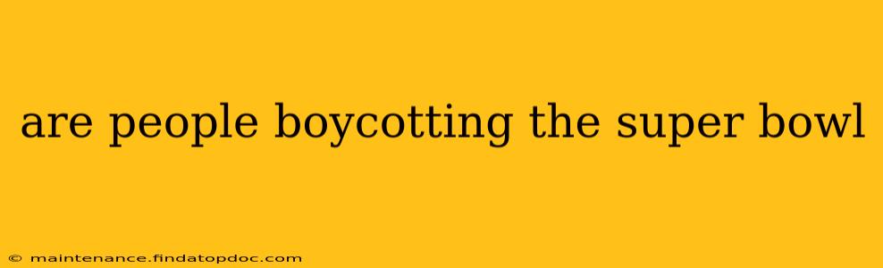 are people boycotting the super bowl