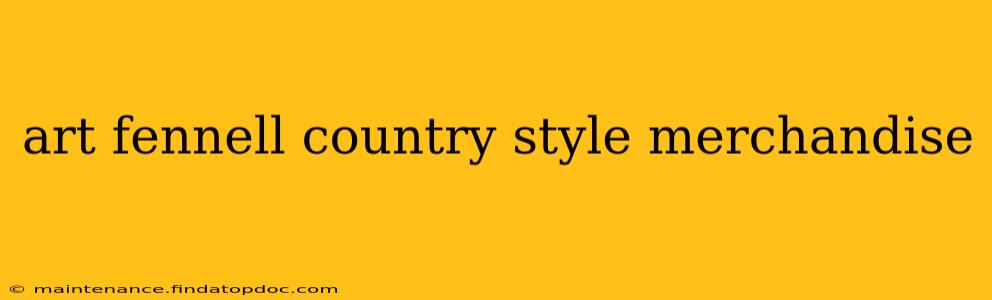 art fennell country style merchandise