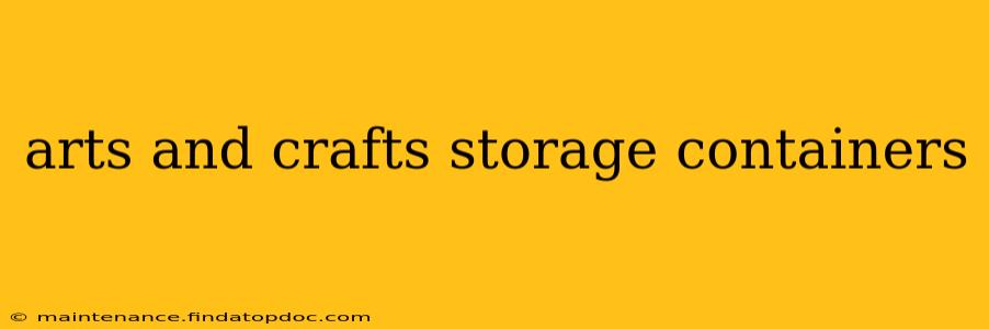 arts and crafts storage containers