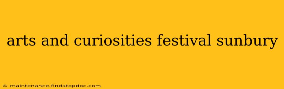 arts and curiosities festival sunbury