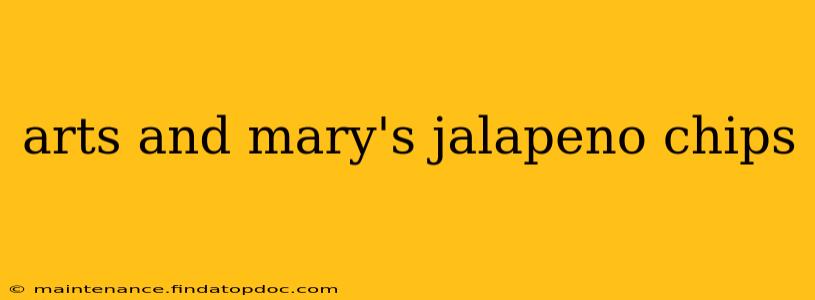 arts and mary's jalapeno chips